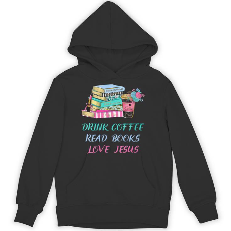 Drink Coffee Read Books Love Jesus Christian Religious God Unisex Hoodie