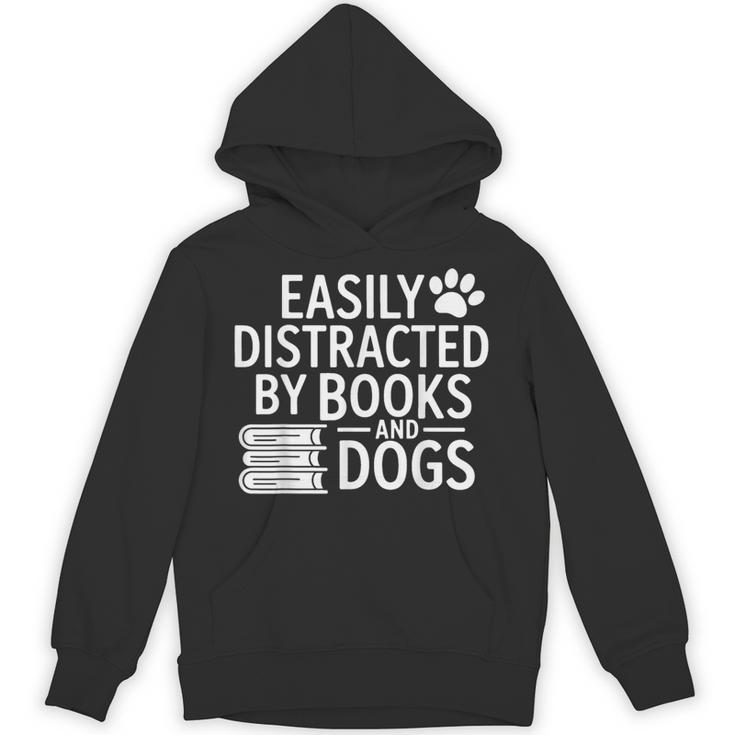 Easily Distracted By Books And Dogs Dog Parent Bibliophile Unisex Hoodie