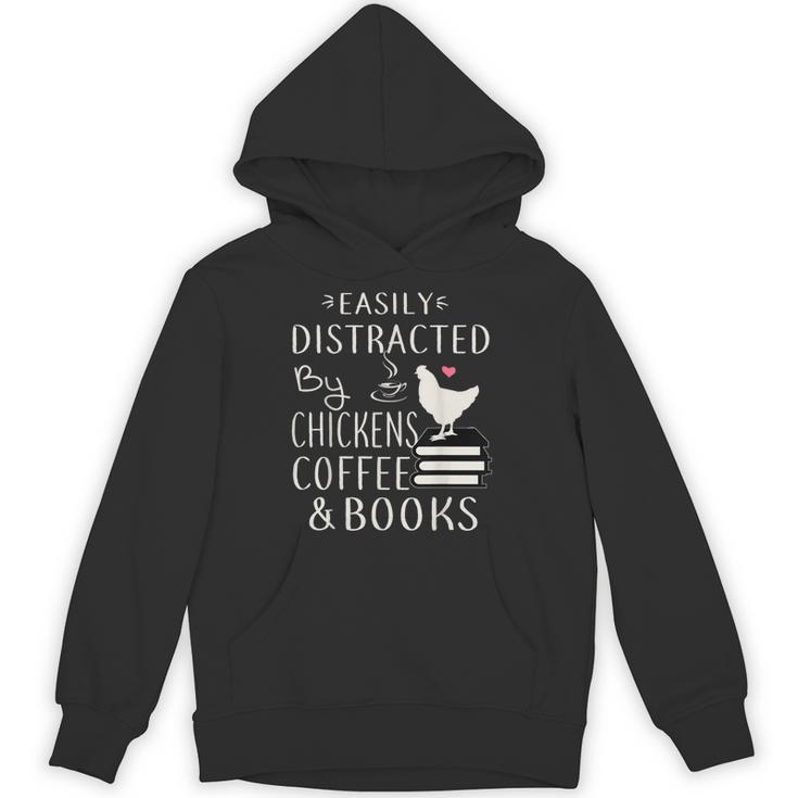 Easily Distracted By Chickens And Coffee And Books Unisex Hoodie