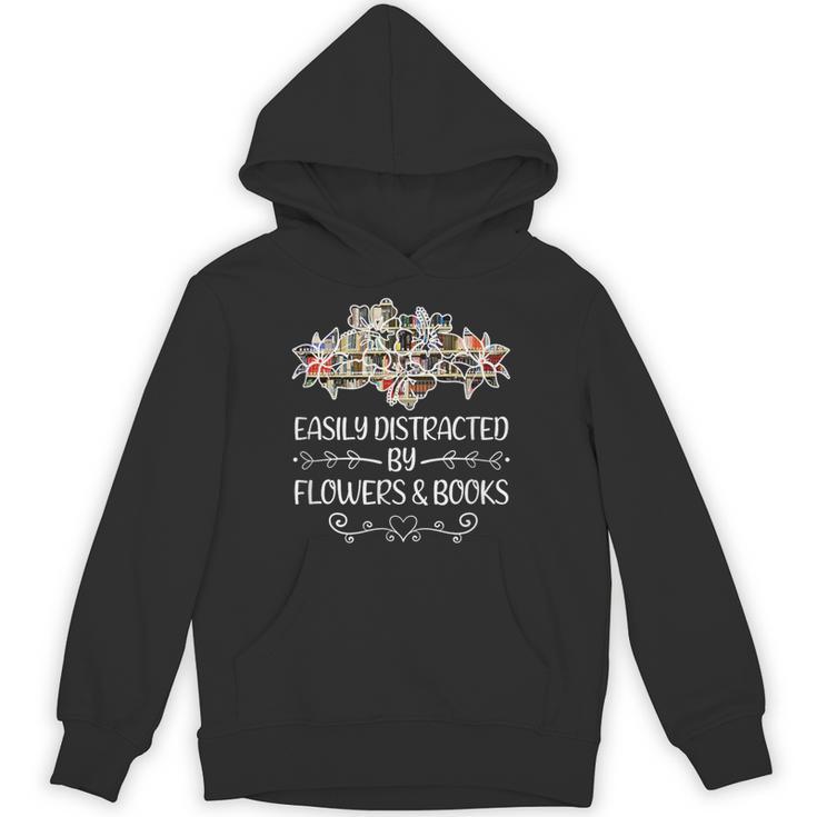 Easily Distracted By Flowers And Books Unisex Hoodie