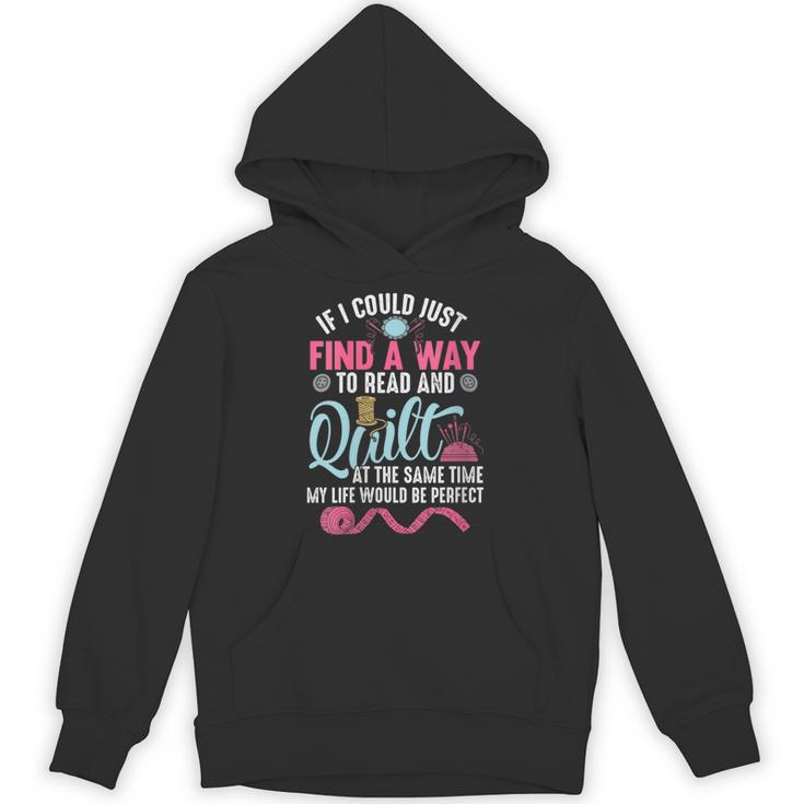 Find A Way Quilter Shirt Quilting And Book Lover Unisex Hoodie