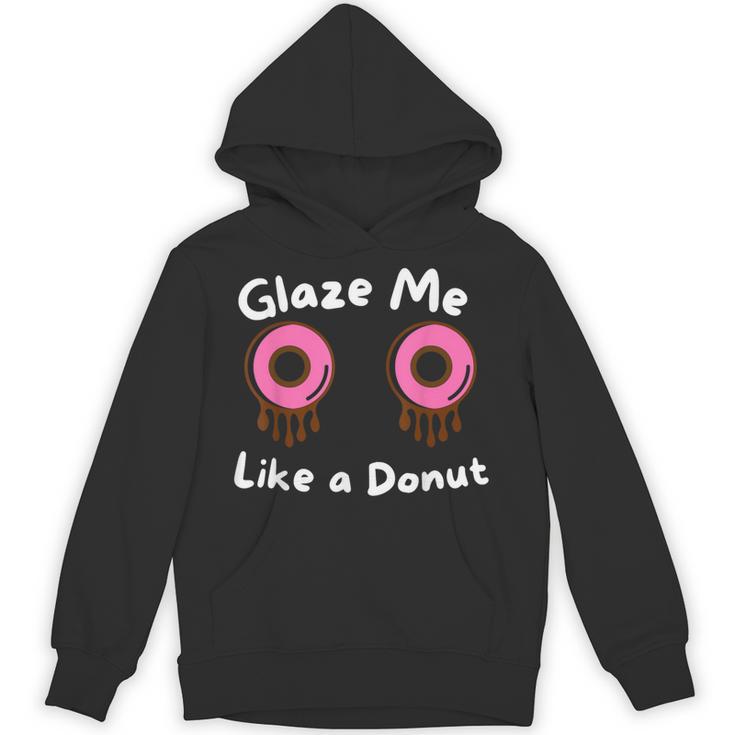 Glaze Me Like A Donut assy Dirty Jokes About Doonut。 パーカー
