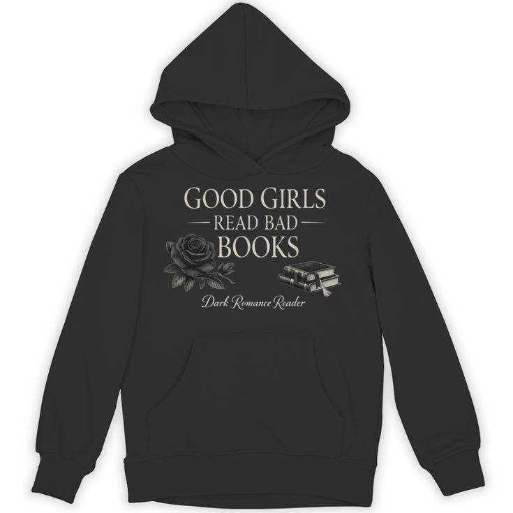 Good Girls Read Bad Books Dark Romance Reader Bookish Unisex Hoodie