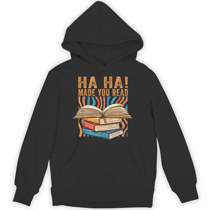 Ha Ha Made You Read Reading Quotes Bookish Book Lover Unisex Hoodie