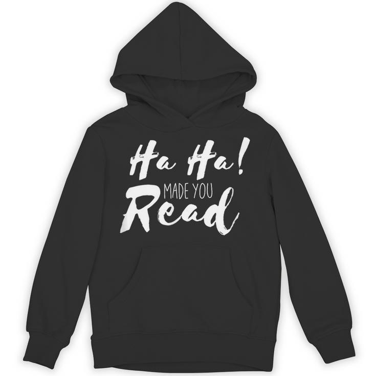 Ha Ha Made You Read Reading Teacher Librarian Book Unisex Hoodie