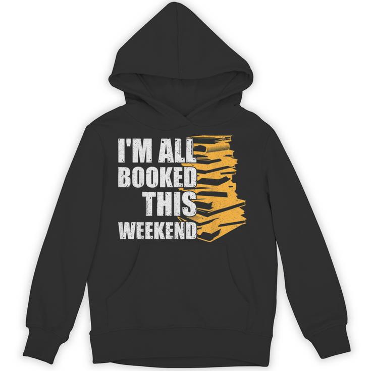I'm All Booked This Weekend Book Lovers Avid Readers Reading Unisex Hoodie