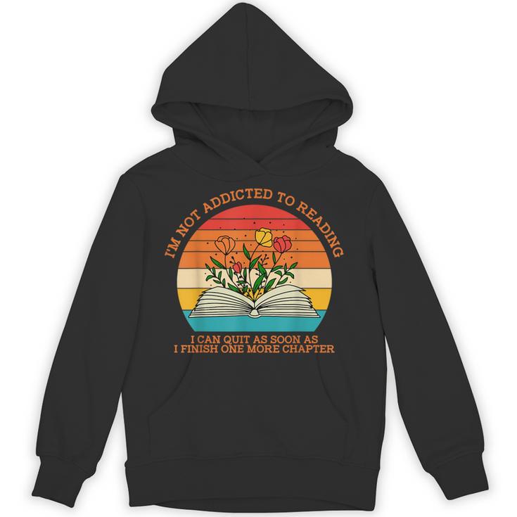 I'm Not Addicted To Reading Book Flower Vintage Quote Unisex Hoodie