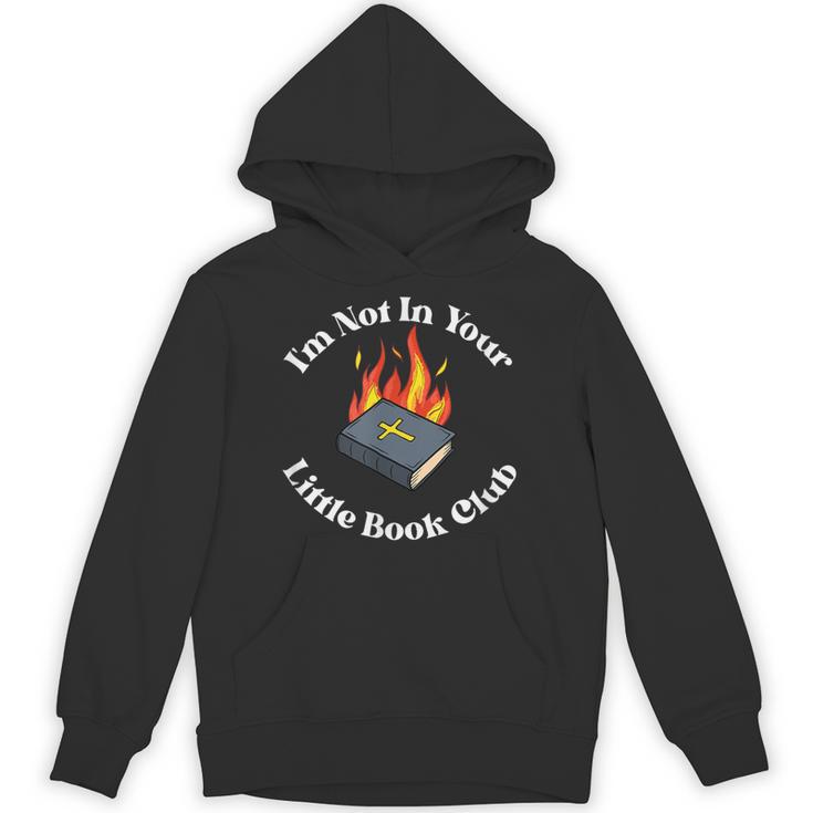 I'm Not In Your Little Book Club Anti Religion Meme Unisex Hoodie