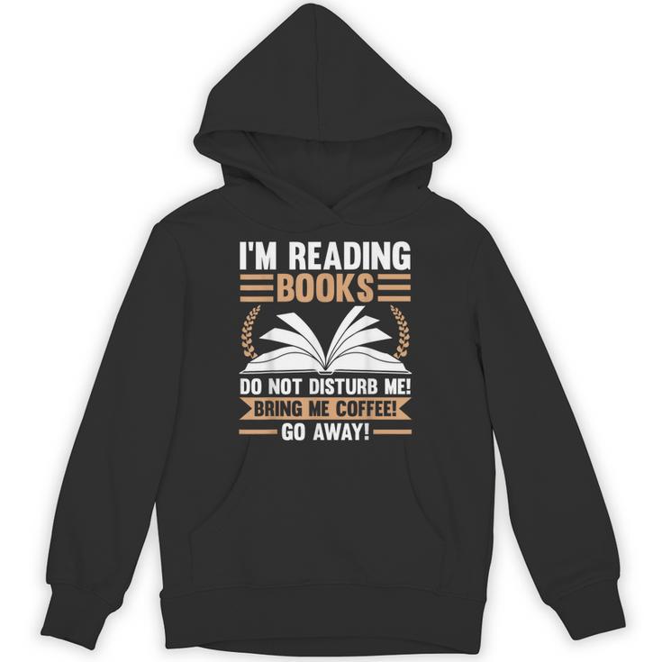 I'm Reading Books Do Not Disturb Me Read Unisex Hoodie