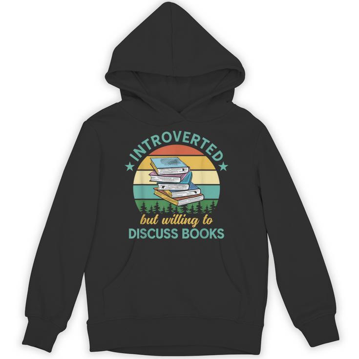 Introverted But Willing To Discuss Books Read a Book Unisex Hoodie