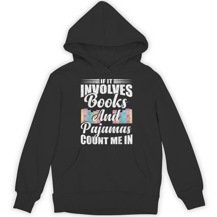 If It Involves Books And Pajamas Count Me In Vintage Reading Unisex Hoodie