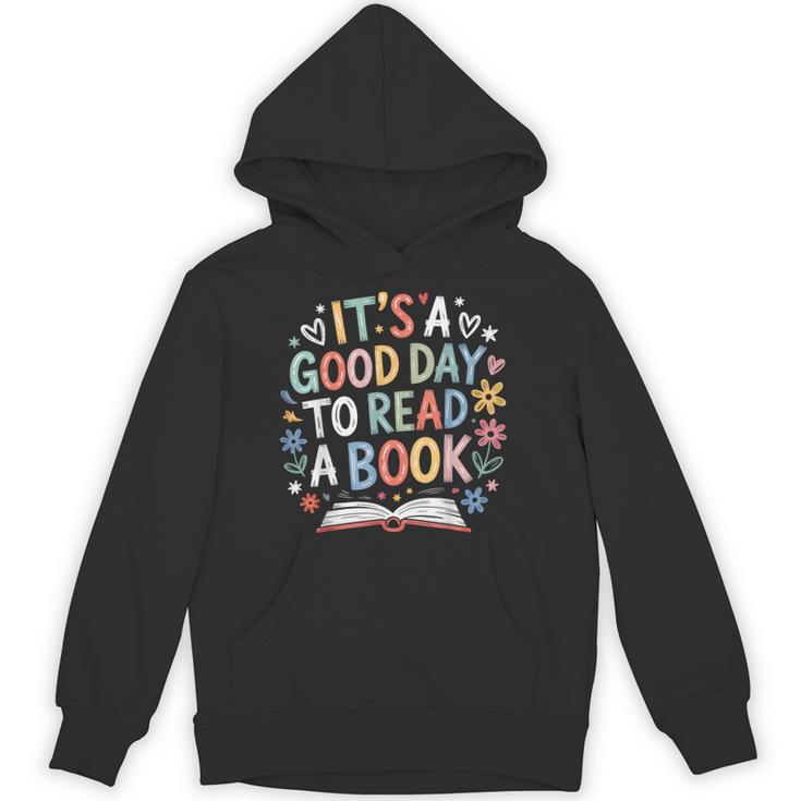 Its a Good Day To Read a Book Bookworm Book Day Men Women Unisex Hoodie