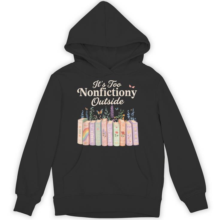 It's Too Nonfictiony Outside Retro Books With Flowers Unisex Hoodie