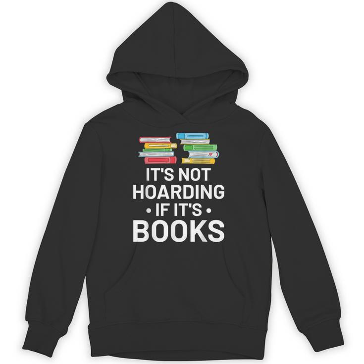 It's Not Hoarding If It's Books Book Lover & Reading Unisex Hoodie