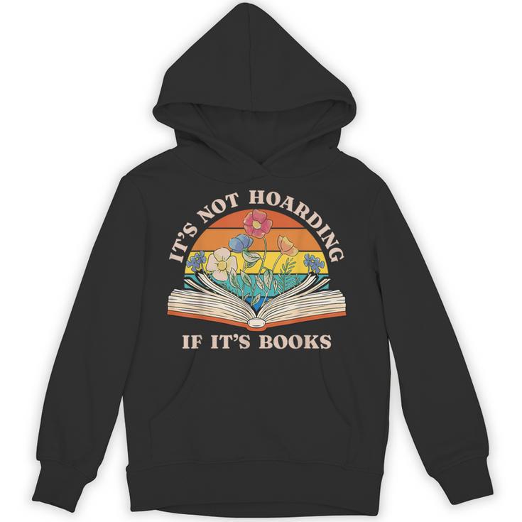 It's Not Hoarding If It's Books Bookworm Readers Book Lover Unisex Hoodie