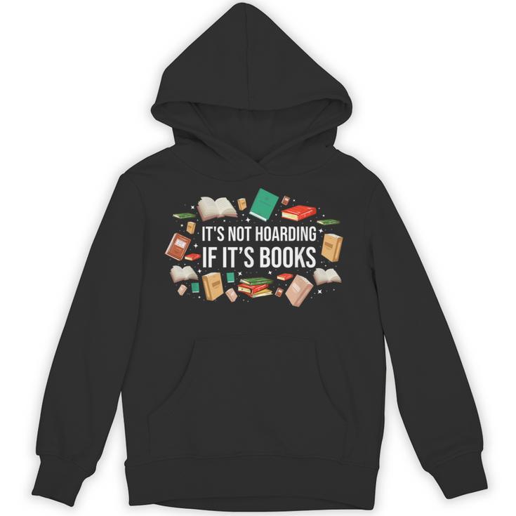 It's Not Hoarding If It's Books Literature Reading Unisex Hoodie