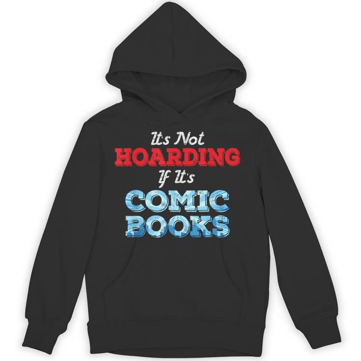 It's Not Hoarding If Its Comic Books Collector Unisex Hoodie