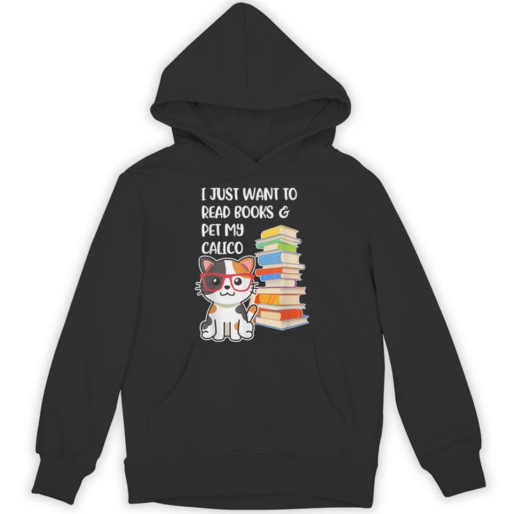 I Just Want To Read Books And Pet My Calico Kitty Cat Unisex Hoodie