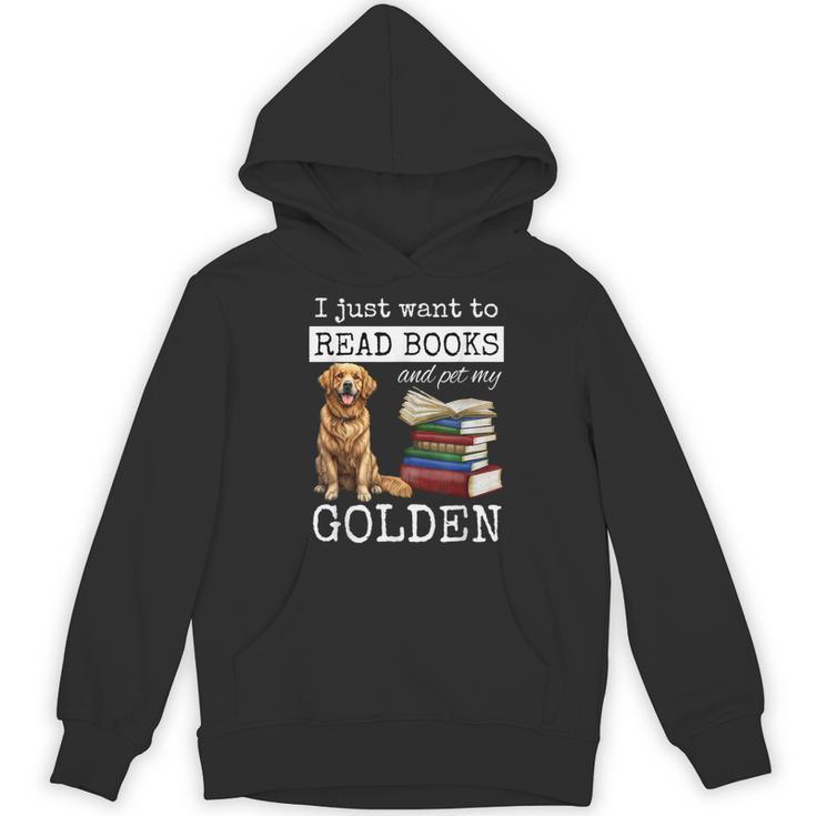 I Just Want To Read Books And Pet My Golden Retriever Dog Men Women Girls Kids Unisex Hoodie
