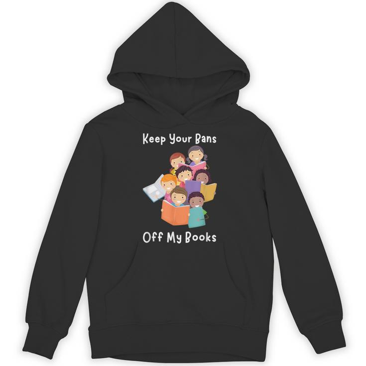 Keep Your Bans Off My Books Anti-Censorship Reader Of Books Unisex Hoodie