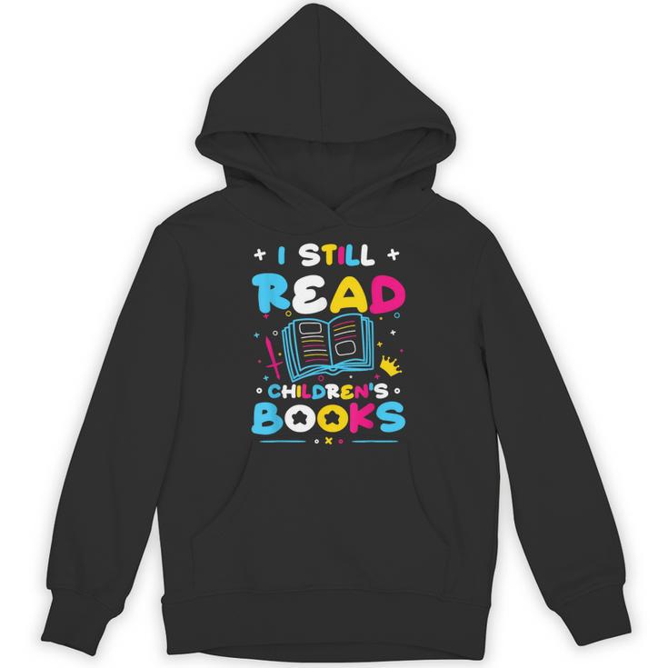 Kindergarten Teacher I Still Read Childrens Books Unisex Hoodie