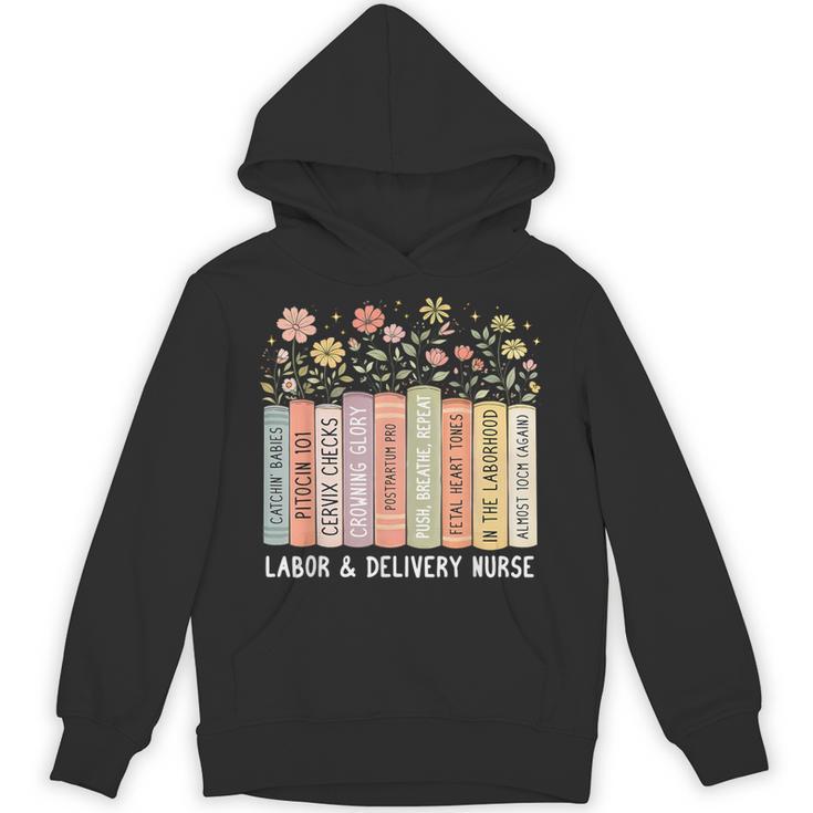 Labor And Delivery Nurse Book Wildflower Mother Baby Nursing Unisex Hoodie