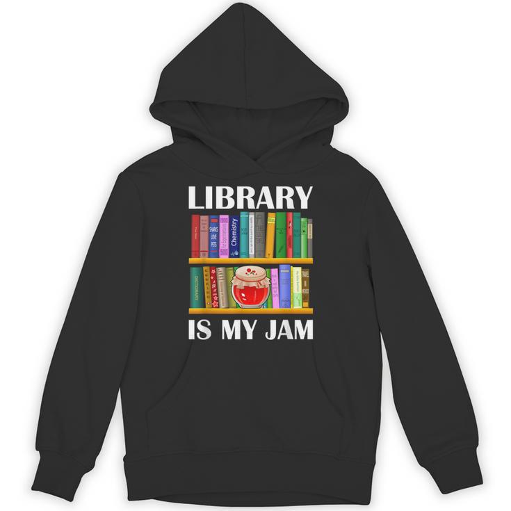 Library Is My Jam Librarian Reader Book Lover Unisex Hoodie