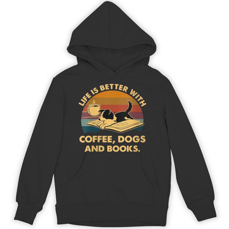 Life Is Better With Coffee Dogs And Books Unisex Hoodie