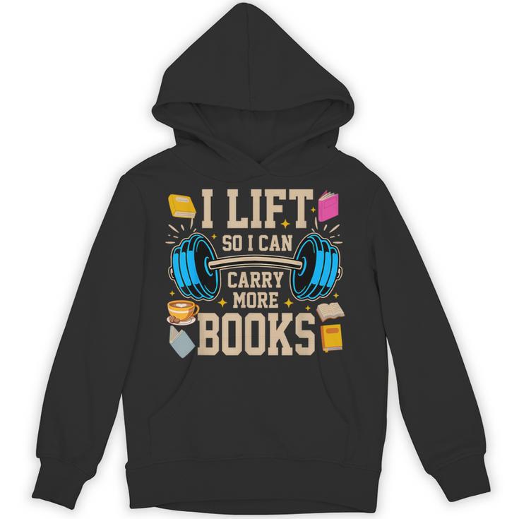 I Lift So I Can Carry More Books Reading Reader Workout Unisex Hoodie