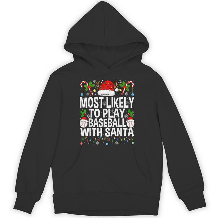 Most Likely To Play Baseball With Santa Christmas Baseball Unisex Hoodie