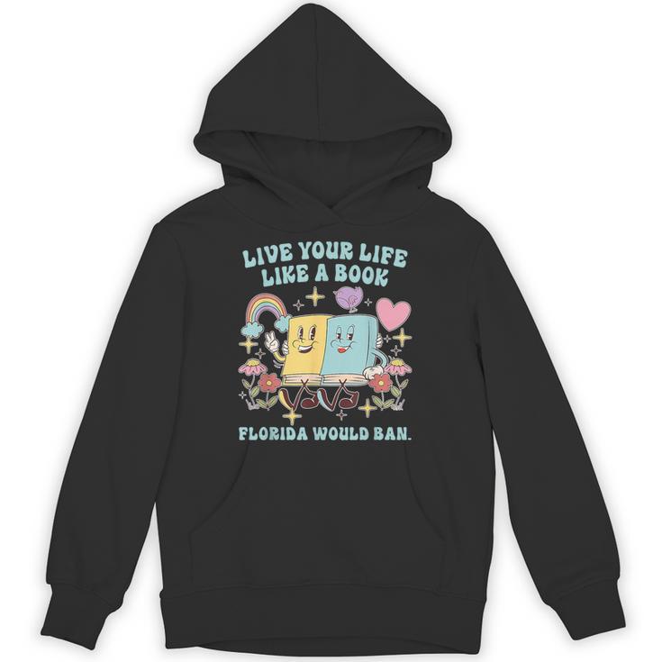 Live Your-Life Like A Book Florida Would Ban Unisex Hoodie