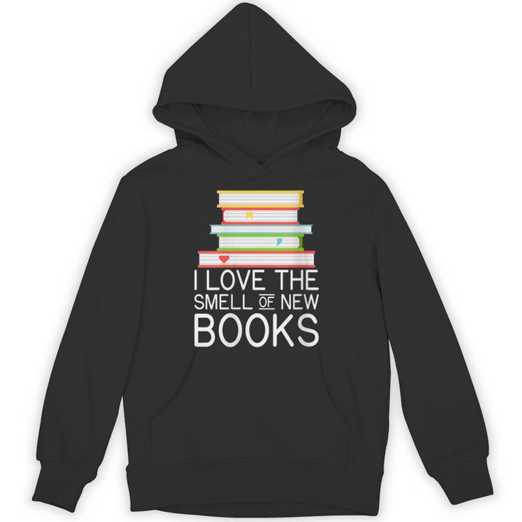 I Love The Smell Of New Books Book Lover Unisex Hoodie I Love The Smell Of New Books Book Lover Unisex Hoodie