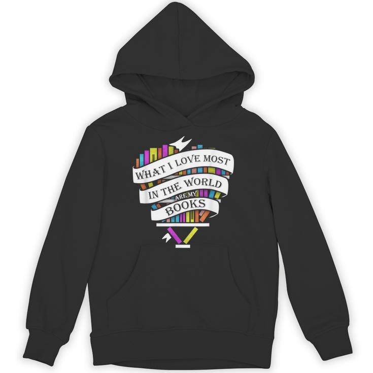 What I Love Most In The World Are My Books Librarian Unisex Hoodie