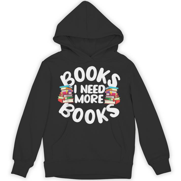 I Need More Books Book Reader Themed Unisex Hoodie