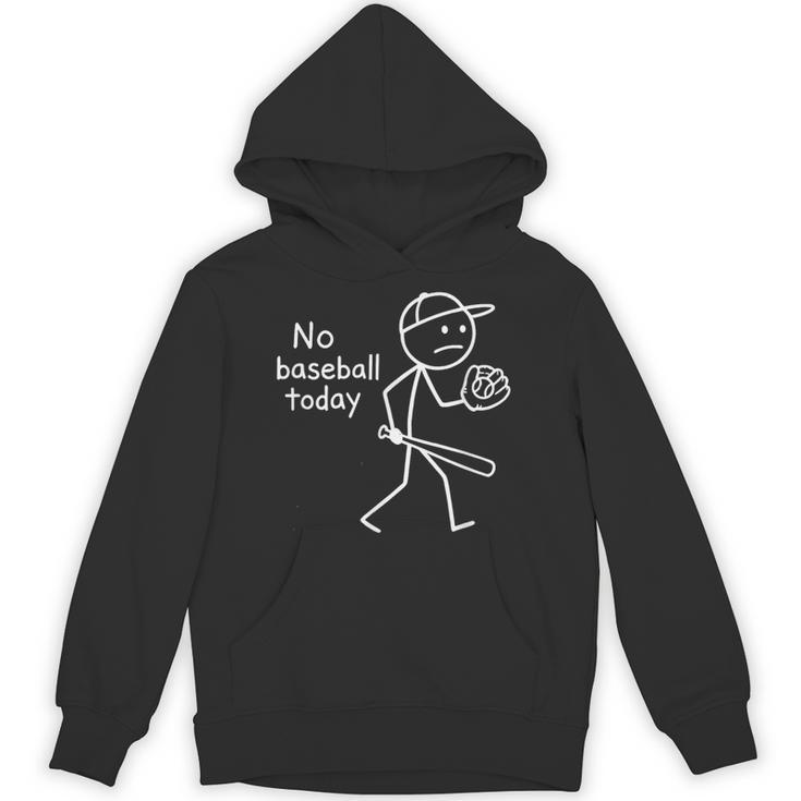 No Baseball Game Today Sad Stickfigure Baseball Player Unisex Hoodie