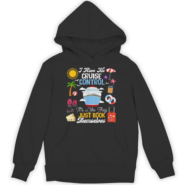 I Have No Cruise Control-It’s Like They Just Book Themselves Unisex Hoodie