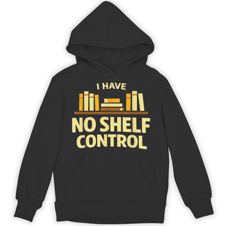I Have No Shelf Control Book Lover Humor Unisex Hoodie