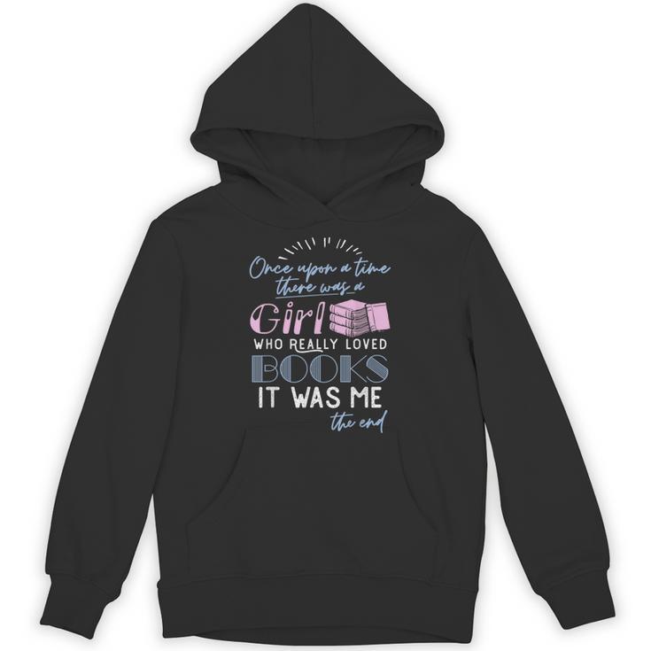 Once Upon A Time There Was A Girl Who Loved Books Shirt Unisex Hoodie