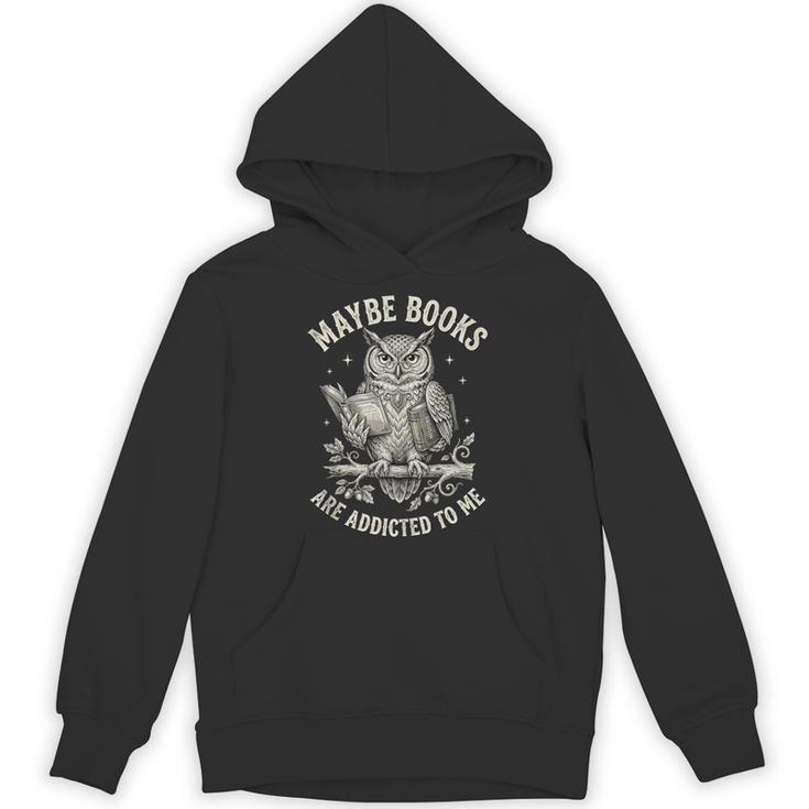 Owl Bookworm Meme Maybe Books Are Addicted To Me Unisex Hoodie