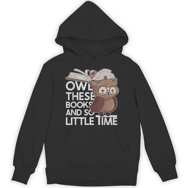 Owl These Books And So Little Time Bookworm & Book Lover Unisex Hoodie