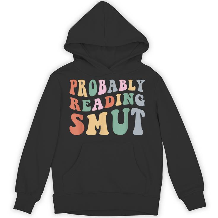 Probably Reading Smut Retro Spicy Romance Books Smut Reader Unisex Hoodie