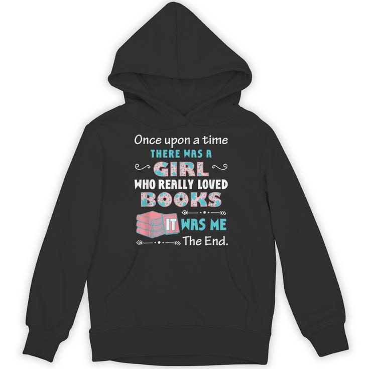 There Was A Girl Who Loved Books Book Lover Daughter Girls Unisex Hoodie