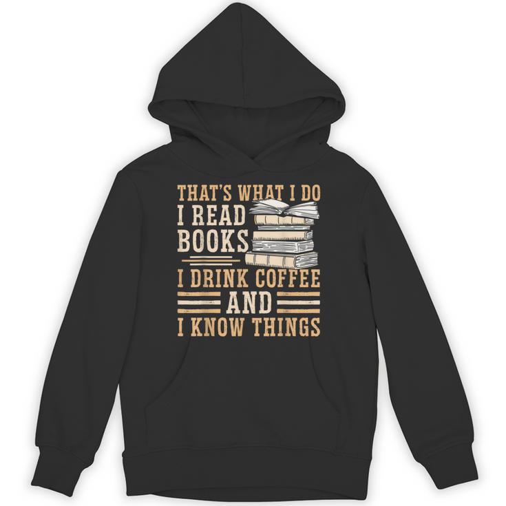 I Read Books I Drink Coffee And I Know Things Unisex Hoodie