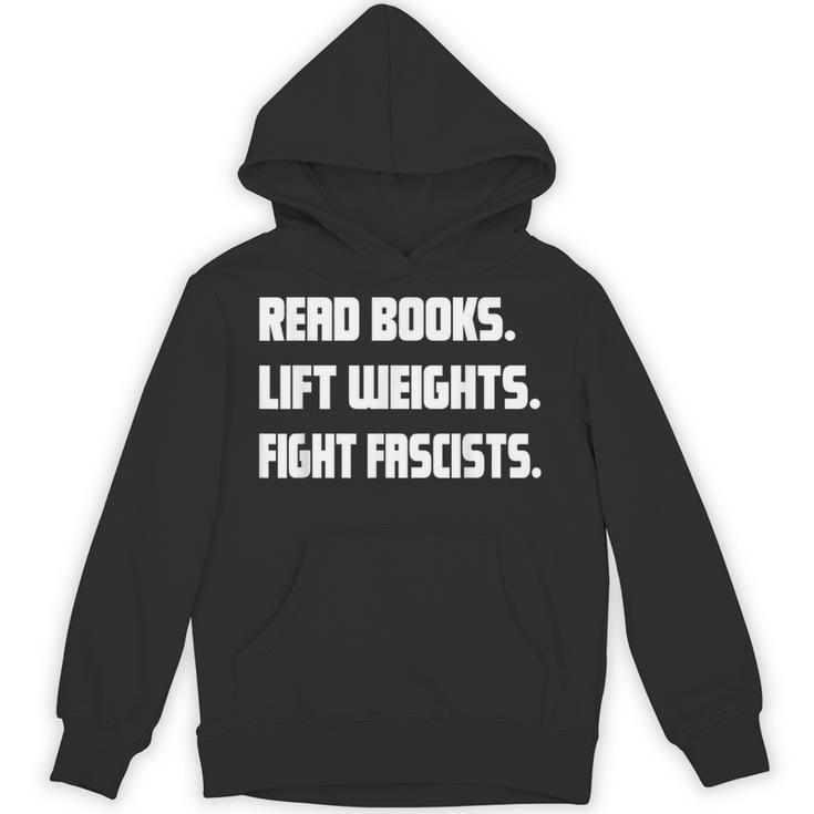 Read Books Lift Weights Fight Fascists Reading Activism Meme Unisex Hoodie