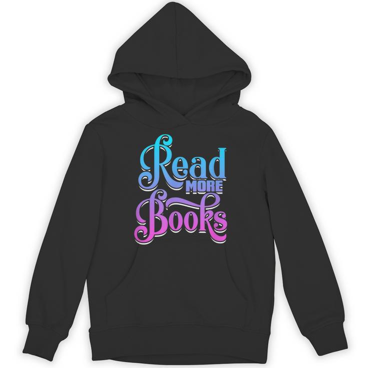 Read More Books Reading Bookworm Book Reader Teacher Men Women Kids Unisex Hoodie