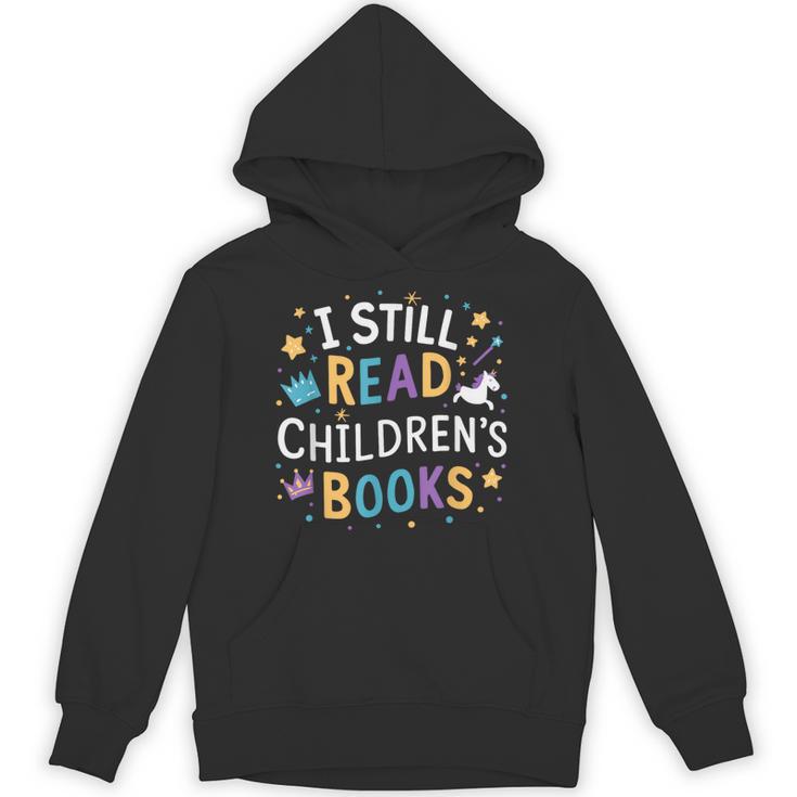 I Still Read Children's Books Library Book Reading Books Unisex Hoodie