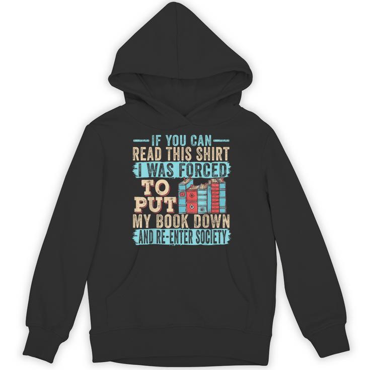 If You Can Read This I Was Forced To Put My Book Down Unisex Hoodie