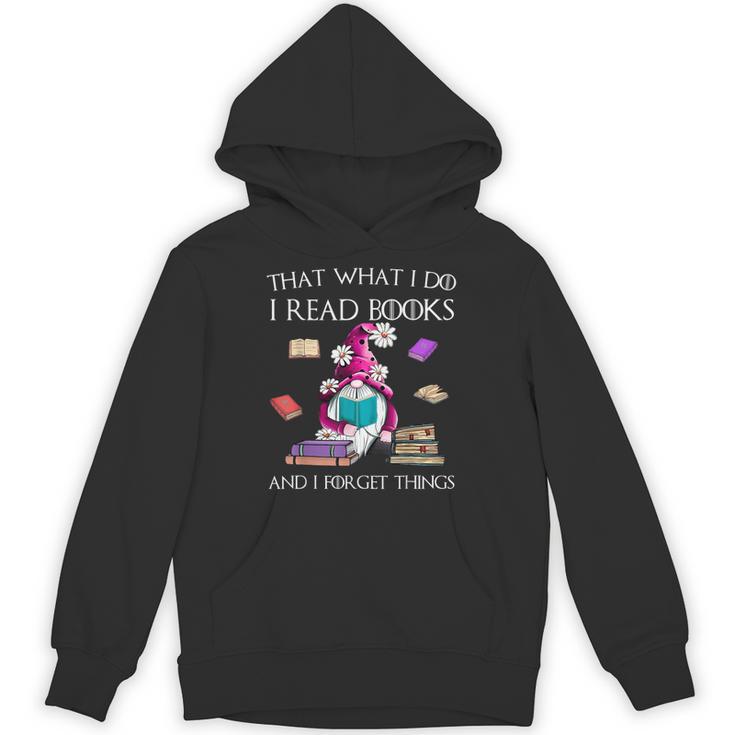 That What I Do I Read And I Forget Things Gnomes Read Book Unisex Hoodie