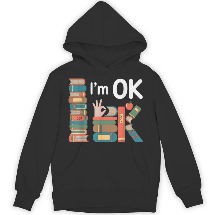 Reading Book Lover I'm Ok Bookworm Librarian Reader Unisex Hoodie