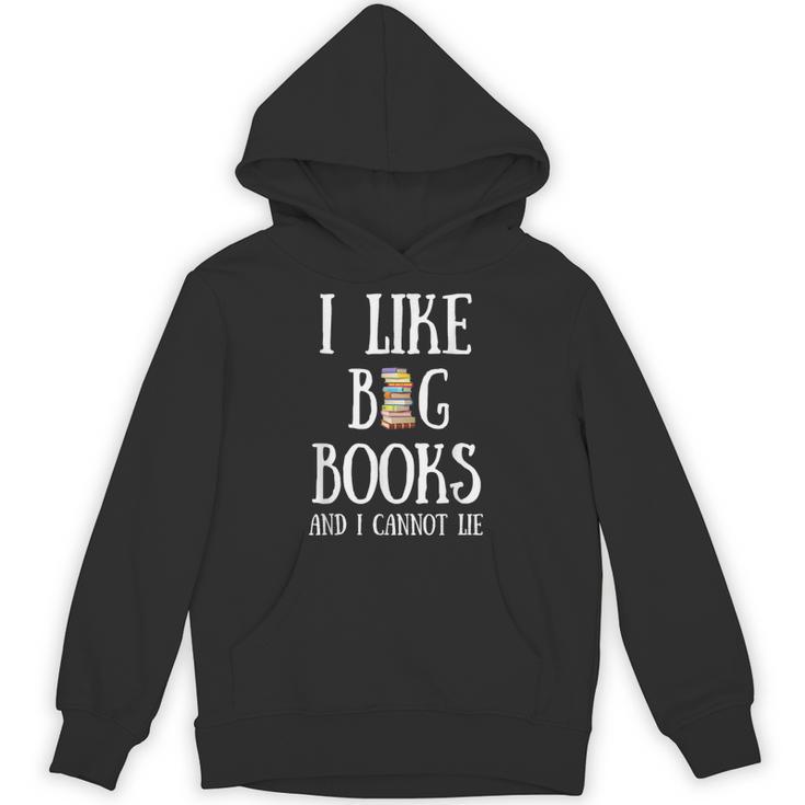 Reading Pun I Like Big Books & I Cannot Lie Reader Bookworm Unisex Hoodie